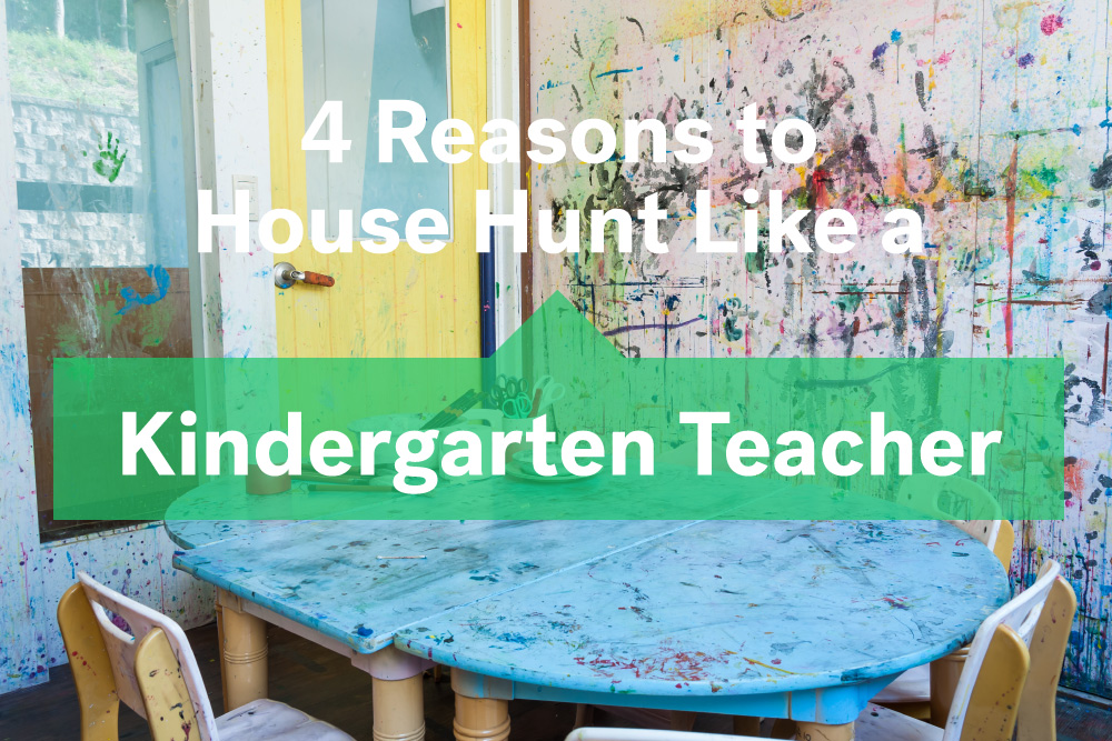 house hunting tips from kindergarten teachers